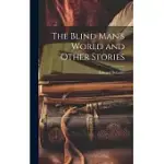 THE BLIND MAN’S WORLD AND OTHER STORIES