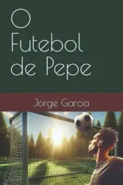 O Futebol de Pepe by Jorge Garcia Paperback Book