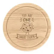 You Are One Smart Cookie Round Chopping Cheese Board Teacher Student Genius