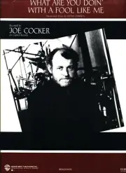 JOE COCKER WHAT ARE YOU DOIN' WITH A FOOL LIKE ME SHEET MUSIC-PIANO/V/GUITAR-NEW