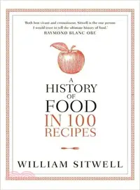 在飛比找三民網路書店優惠-A History Of Food In 100 Recip