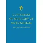 THE CUSTOMARY OF OUR LADY OF WALSINGHAM