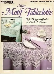 More Motif Tablecloths 8 Designs to Crochet by Lucille Laflamme Leaflet 2006 NOS