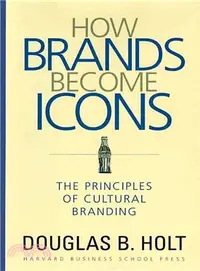 在飛比找三民網路書店優惠-How Brands Become Icons ─ The 