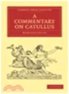 在飛比找三民網路書店優惠-A Commentary on Catullus