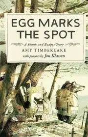 Egg Marks the Spot: Skunk and Badger 2