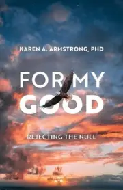 For My Good: Rejecting the Null by Karen A. Armstrong (English) Paperback Book