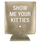 Show Me Your Kitties Novelty Stubby Holder