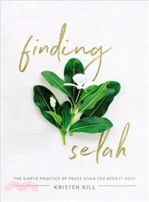 Finding Selah ─ The Simple Practice of Peace When You Need It Most