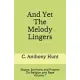 And Yet The Melody Lingers: Essays, Sermons and Prayers On Religion and Race