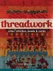 Threadwork: Silks, Stitches, Beads and Cords by Effie Mitrofanis (English) Paper
