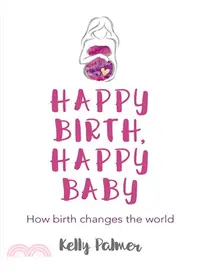 在飛比找三民網路書店優惠-Happy Birth Happy Baby ― How B