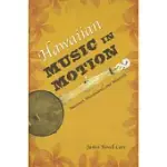 HAWAIIAN MUSIC IN MOTION: MARINERS, MISSIONARIES, AND MINSTRELS