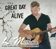 Lee Matthews It's a Great Day to Be Alive CD