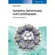 Symmetry, Spectroscopy, and Crystallography: The Structural Nexus