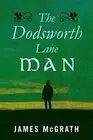 The Dodsworth Lane Man by McGrath, James -Paperback