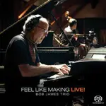 鮑布．詹姆斯三重奏：如臨現場 BOB JAMES TRIO: FEEL LIKE MAKING LIVE! (SACD) 【EVOSOUND】