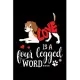 Love Is A Four Legged Word: Funny Dog Lined Notebook. Perfect Gift for Pet Owners and Lovers of Puppies.