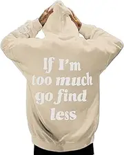 [Generic] Men's and Women's Fashion and Leisure If I'm Too Much Go Less English Letter Back Pattern Printed Men's Hoodie Sweatshirt Zip up