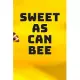 Sweet As Can Bee: Blank Lined Journal - Beekeepers Notebook Bee Gifts - Cute Honey Bee And Sunflower Gifts, Save The Bees - Self Motivat