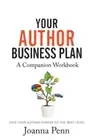 Your Author Business Plan. Companion Workbook: Take Your Author Career To The