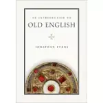 AN INTRODUCTION TO OLD ENGLISH