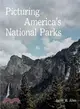 Picturing America’s National Parks