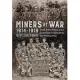 Miners at War 1914-1919: South Wales Miners in the Tunnelling Companies on the Western Front