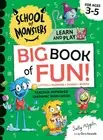 Big Book of Fun!: School of Monsters: Learn and Play Workbook by Sally Rippin Pa