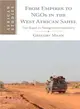 From Empires to Ngos in the West African Sahel ― The Road to Nongovernmentality