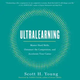 Ultralearning: Master Hard Skills, Outsmart the Competition, and Accelerate Your Career