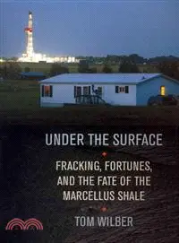 在飛比找三民網路書店優惠-Under the Surface—Fracking, Fo