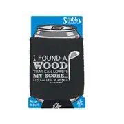 I Found A Wood That Can Lower Score - Funny Novelty Stubby Holder With Base