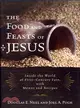 The Food and Feasts of Jesus ─ Inside the World of First-Century Fare, With Menus and Recipes