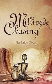 Millipede Chasing: An Igbo Story