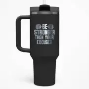Be Stronger Than Your Excuses - Gym Tumbler with Handle and Straw