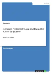 Aporia in "Extremely Loud and Incredibly Close" by J.F. Foer: American Studies - Anonym