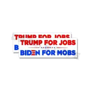 Trump for Jobs Biden For Mobs Pro Trump Political Bumper Stickers 2 PACK
