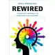 Rewired: A Bold New Approach to Addiction and Recovery
