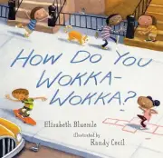 How Do You Wokka-Wokka? - 0763632287, hardcover, Elizabeth Bluemle, new
