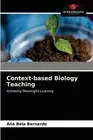 Context-based Biology Teaching by Ana Bela Bernardo (English) Paperback Book
