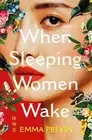Emma Pei Yin When Sleeping Women Wake (Hardback) (PRESALE 17/06/2025)