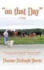 "on that Day": A Trilogy by Thomas Sheets (English) Hardcover Book