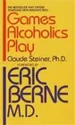 Games Alcoholics Play: The Analysis of Life Scripts (Paperback or Softback)