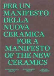 For a Manifesto of the New Ceramics by Irene Biolchini