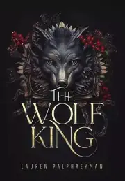 The Wolf King by Lauren Palphreyman Hardcover Book