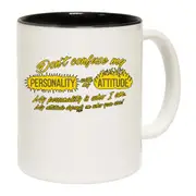 Dont Confuse My Personality With My Attitude Mug Cup