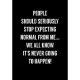 People Should Seriously Stop Expecting Normal From Me...We All Know It’’s Never Going To Happen!: Funny Gag Gift Notebook For Coworkers & Friends (Dot
