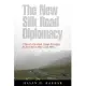 The New Silk Road Diplomacy: China’s Central Asian Foreign Policy Since the Cold War