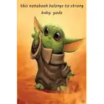 THIS NOTEBOOK BELONGS TO BABY YODA: DIARY. NOTEBOOK JOURNAL.: NOTEBOOK JOURNAL FOR BABY YODA SIZE (6*9) INSH (120 ) PAGES.